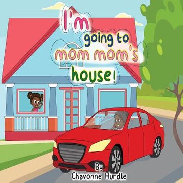 portada I'm going to mom-mom's house! (en Inglés)
