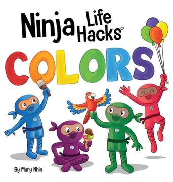portada Ninja Life Hacks COLORS: Perfect Children's Book for Babies, Toddlers, Preschool About Colors (en Inglés)