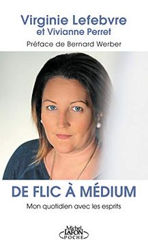 portada De Flic à Médium - mon Quotidien Avec les Esprits [Poche] Lefèbvre, Virginie; Perret, Vivianne et Werber, Bernard