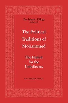 portada The Political Traditions of Mohammed: The Hadith for the Unbelievers (en Inglés)