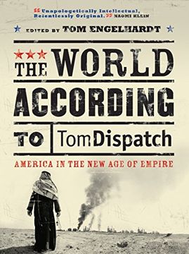 portada The World According to Tomdispatch: The Alternative Guide to American Empire 