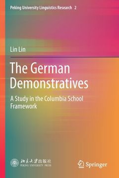 portada The German Demonstratives: A Study in the Columbia School Framework