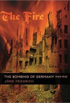 portada The Fire: The Bombing of Germany, 1940-1945 (in English)