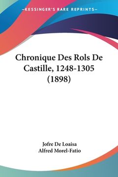 portada Chronique Des Rols De Castille, 1248-1305 (1898) (en Francés)