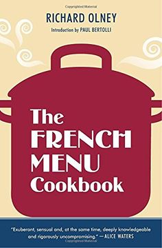 portada The French Menu Cookbook: The Food and Wine of France--Season by Delicious Season--In Beautifully Composed Menus for American Dining and Enterta (in English)