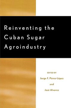 portada reinventing the cuban sugar agroindustry (en Inglés)