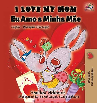 portada I Love my mom (English Portuguese - Portugal): English Portuguese Bilingual Book (English Portuguese Portugal Bilingual Collection) (en Portugués)