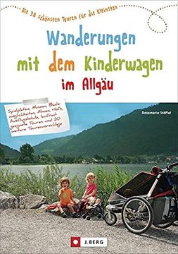 portada Wandern mit Kinderwagen im Allgäu: Allgäu Wanderführer für Familiengerechte Wanderungen mit Kinderwagen Inkl. Kempten und Umgebung (en Alemán)