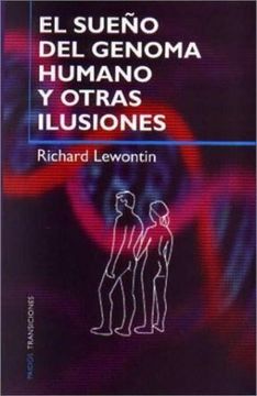 portada El Sueño del Genoma Humano y Otras Ilusiones (in Spanish)