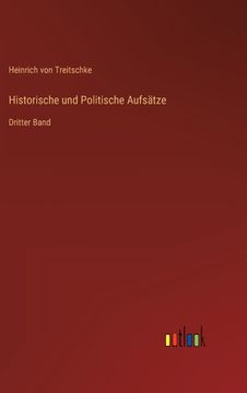 portada Historische und Politische Aufsätze: Dritter Band (en Alemán)