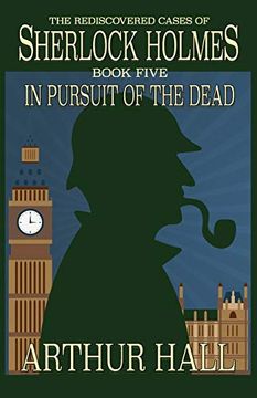 portada In Pursuit of the Dead: The Rediscovered Cases of Sherlock Holmes Book 5 (in English)