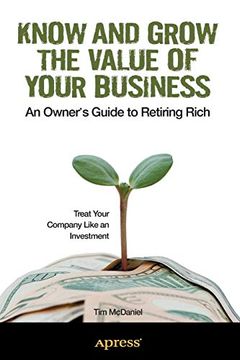 portada Know and Grow the Value of Your Business: An Owner's Guide to Retiring Rich (en Inglés)
