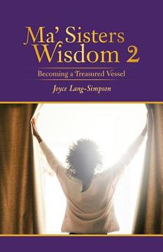 portada Ma' Sisters Wisdom 2: Becoming a Treasured Vessel (en Inglés)