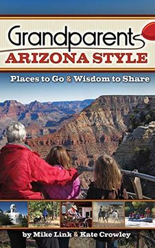 portada Grandparents Arizona Style: Places to go & Wisdom to Share (Grandparents With Style) (in English)