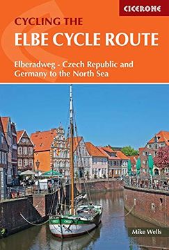 portada The Elbe Cycle Route: Elberadweg - Czechia and Germany to the North sea (en Inglés)