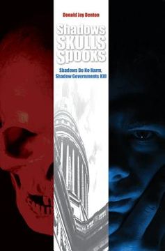 portada Shadows, Skulls, Spooks: Shadows Do No Harm, Shadow Governments Kill