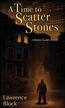 portada A Time to Scatter Stones: A Matthew Scudder Novella (19) (Matthew Scudder Mysteries) (en Inglés)