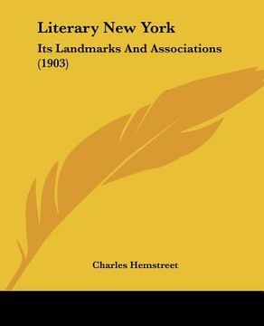 portada literary new york: its landmarks and associations (1903) (en Inglés)