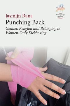 portada Punching Back: Gender, Religion and Belonging in Women-Only Kickboxing (New Anthropologies of Europe: Perspectives and Provocations, 5) (en Inglés)