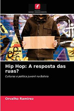 portada Hip Hop: A Resposta das Ruas? Culturas e Política Juvenil na Bolívia (en Portugués)