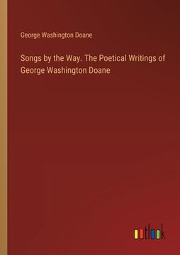 portada Songs by the Way. The Poetical Writings of George Washington Doane (in English)