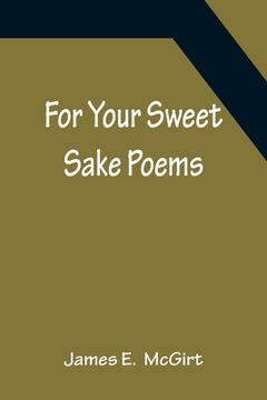 portada For Your Sweet Sake Poems (en Inglés)
