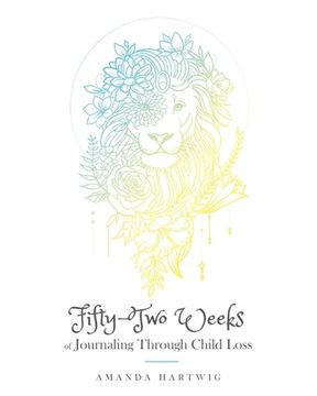 portada Fifty-Two Weeks of Journaling Through Child Loss (in English)