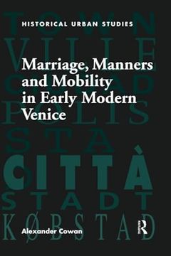 portada Marriage, Manners and Mobility in Early Modern Venice (en Inglés)