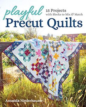 portada Playful Precut Quilts: 15 Projects With Blocks to mix & Match (en Inglés)