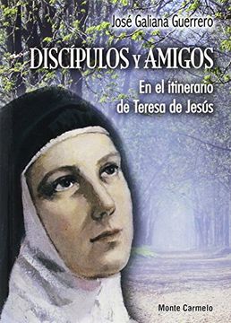 portada Discipulos Y Amigos En El Itinerario De Teresa De Jesús (in Spanish)