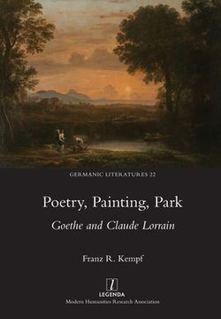 portada Poetry, Painting, Park: Goethe and Claude Lorrain