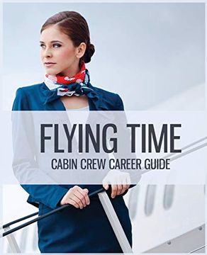 portada Flying Time - Become a Flight Attendant: Achieve Your Dream Career in the Skies (en Inglés)