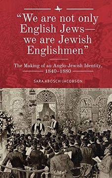 portada “we are not Only English Jews―We are Jewish Englishmen”: The Making of an Anglo-Jewish Identity, 1840–1880 (Lands and Ages of the Jewish People) (en Inglés)