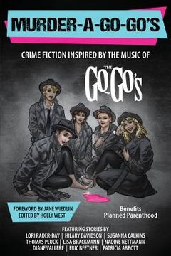 portada Murder-a-Go-Go's: Crime Fiction Inspired by the Music of The Go-Go's (en Inglés)