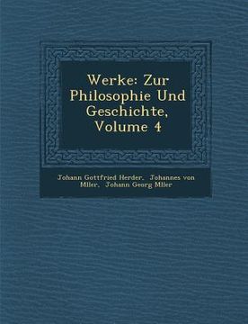 portada Werke: Zur Philosophie Und Geschichte, Volume 4 (en Alemán)