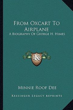 portada from oxcart to airplane: a biography of george h. himes