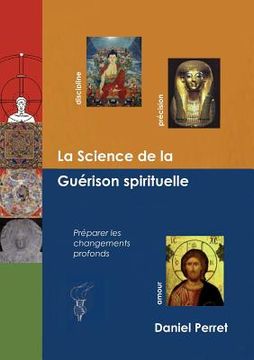 portada La Science de la Guérison Spirituelle: préparer des changements profonds (in French)