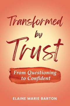 portada Transformed by Trust: From Questioning to Confident (in English)