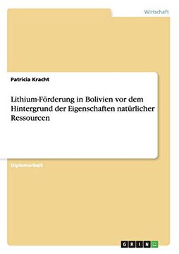portada Lithiumfrderung in Bolivien vor dem Hintergrund der Eigenschaften Natrlicher Ressourcen (en Alemán)