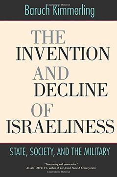 portada The Invention and Decline of Isræliness: State, Society, and the Military (en Inglés)