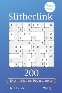 portada Master of Puzzles - Slitherlink 200 Easy to Medium Puzzles 10x10 vol.13 (en Inglés)