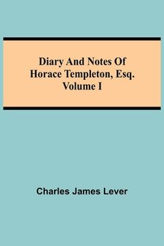 portada Diary And Notes Of Horace Templeton, Esq.Volume I (en Inglés)