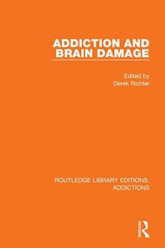 portada Addiction and Brain Damage (Routledge Library Editions: Addictions) 