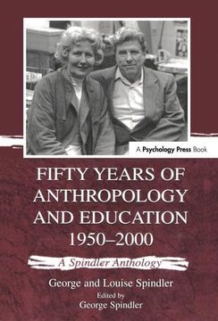 portada Fifty Years of Anthropology and Education 1950-2000: A Spindler Anthology (in English)