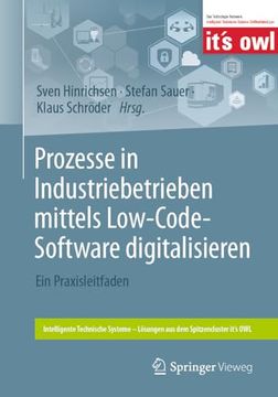 portada Prozesse in Industriebetrieben Mittels Low-Code-Software Digitalisieren: Ein Praxisleitfaden (Intelligente Technische Systeme â Lã¶Sungen aus dem Spitzencluster itâ s Owl) (German Edition) [Soft Cover ] (en Alemán)