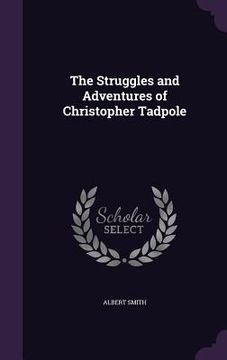 portada The Struggles and Adventures of Christopher Tadpole (en Inglés)