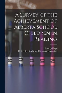portada A Survey of the Achievement of Alberta School Children in Reading (en Inglés)