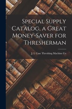 portada Special Supply Catalog, a Great Money-saver for Thresherman (en Inglés)