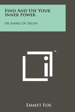 portada find and use your inner power: or sparks of truth