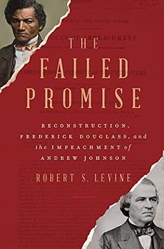 portada The Failed Promise: Reconstruction, Frederick Douglass, and the Impeachment of Andrew Johnson (in English)